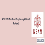 KEAM 2024 Third Round Stray Vacancy Allotment Published